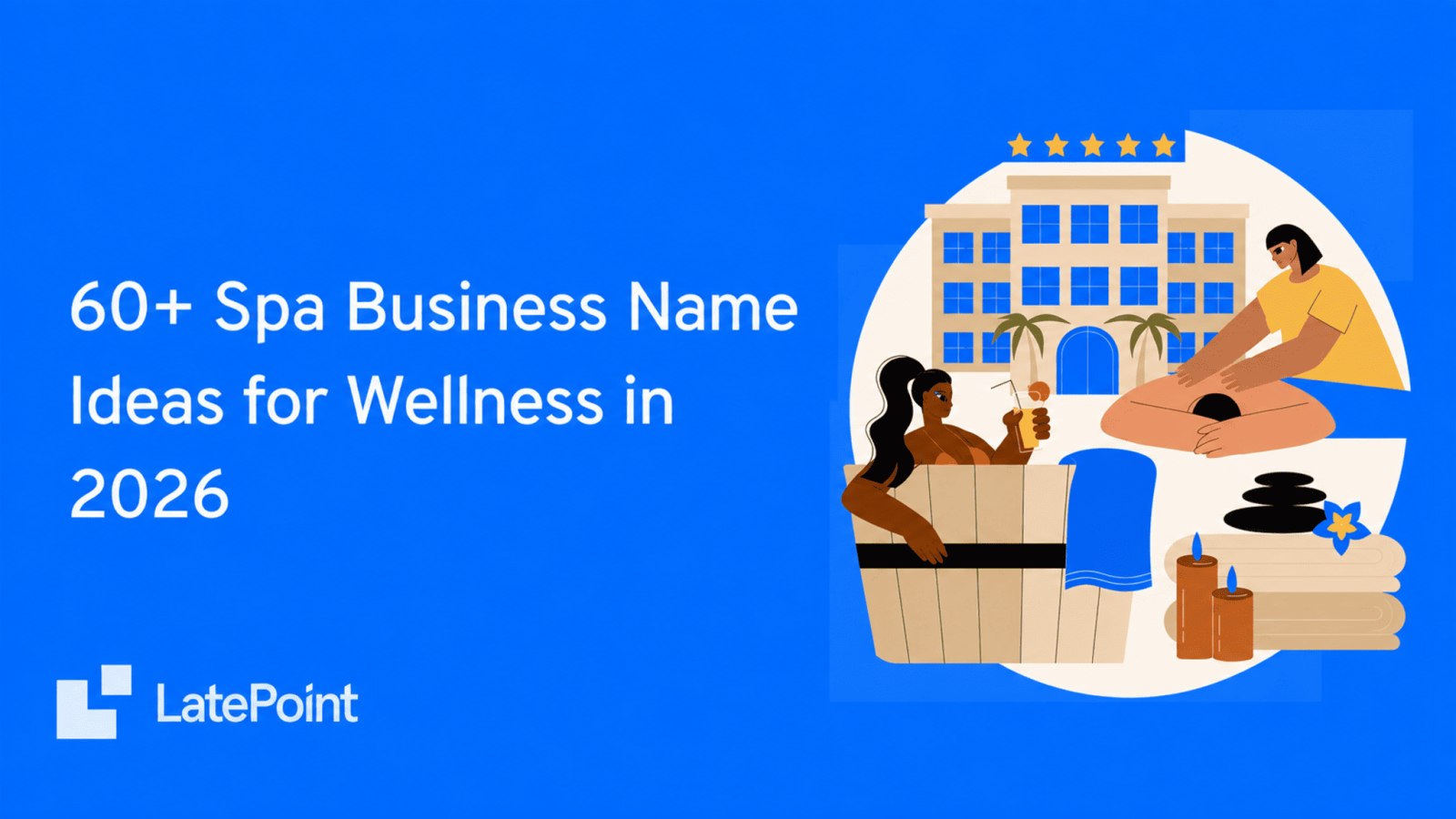 60 spa business name ideas for wellness in 2026