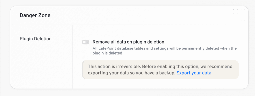 How to Completely Remove All LatePoint Data on Plugin Deletion latepoint plugin data removal danger zone