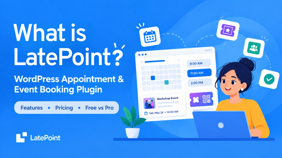 What is LatePoint? A WordPress appointment and event booking plugin, shown with a booking calendar, payment, and reminder icons.